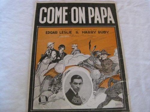 COME ON PAPA EDGAR LESLIE 1918 SHEET MUSIC FOLDER 453 SHEET MUSIC Cover