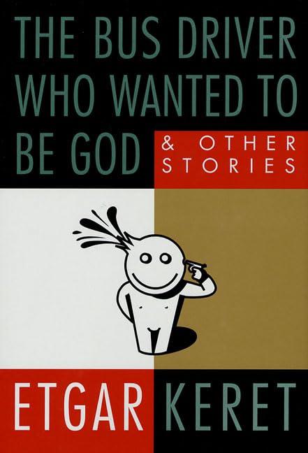 The Bus Driver Who Wanted to Be God & Other Stories Cover