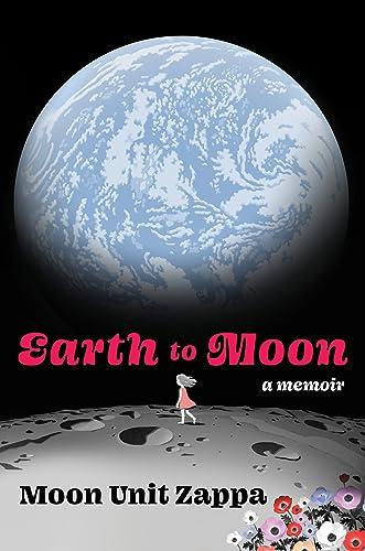 Earth to Moon: A Memoir Cover