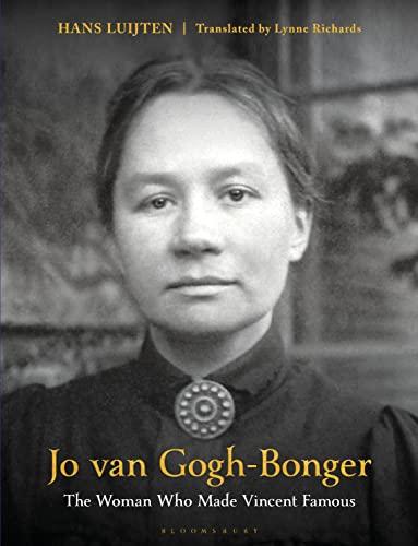 Jo van Gogh-Bonger: The Woman Who Made Vincent Famous Cover