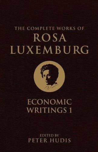 The Complete Works of Rosa Luxemburg, Volume I: Economic Writings 1 Cover