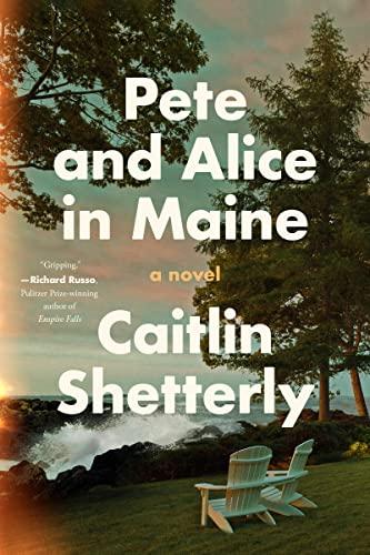 Pete and Alice in Maine: A Gripping Debut of Marriage, Betrayal, and Resilience in Pandemic-Era Maine Cover
