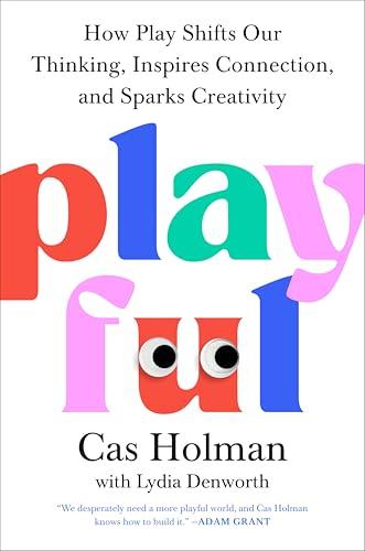 Playful: How Play Shifts Our Thinking, Inspires Connection, and Sparks Creativity Cover