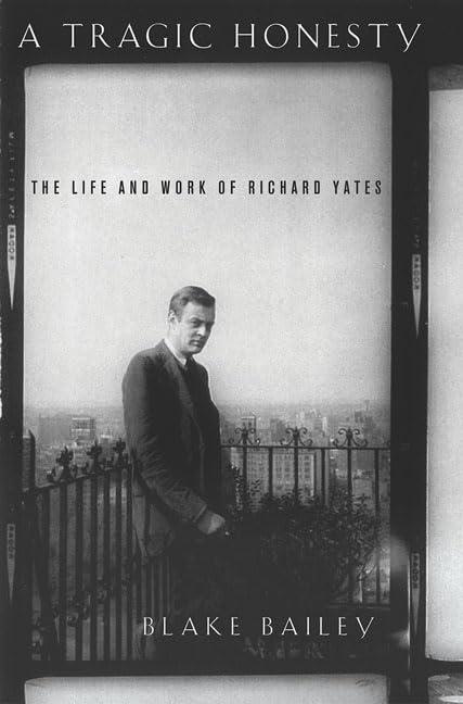 A Tragic Honesty: The Life and Work of Richard Yates Cover