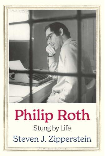 Philip Roth: Stung by Life (Jewish Lives) Cover