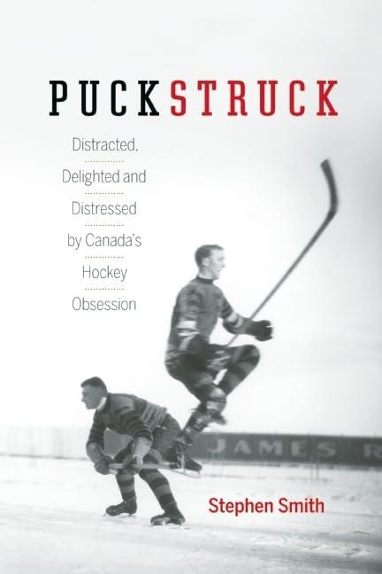 Puckstruck: Distracted, Delighted and Distressed by Canada's Hockey Obsession cover