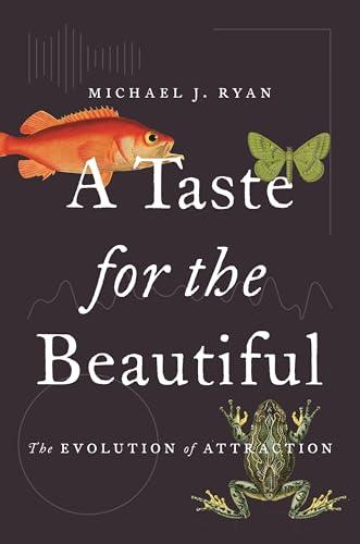 A Taste for the Beautiful: The Evolution of Attraction Cover
