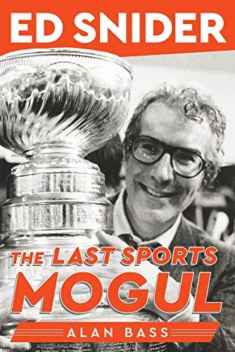 Ed Snider: The Last Sports Mogul cover