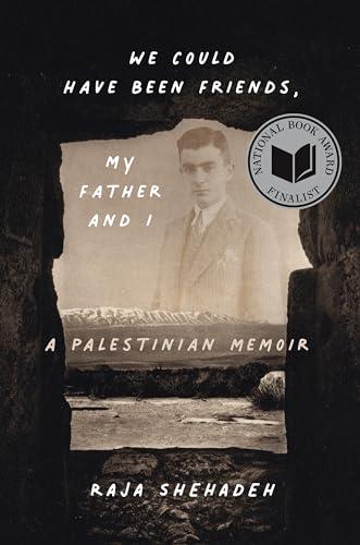 We Could Have Been Friends, My Father and I: A Palestinian Memoir Cover