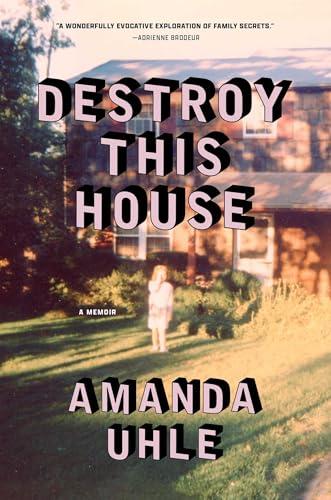 Destroy This House: A Memoir Cover