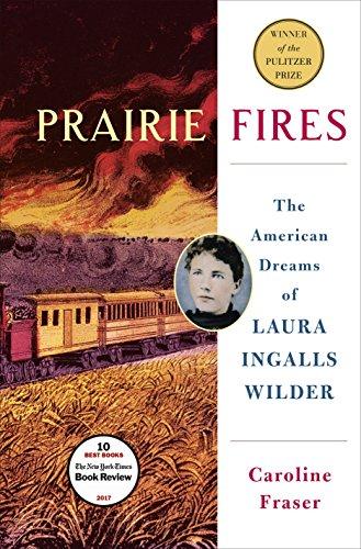 Prairie Fires: The American Dreams of Laura Ingalls Wilder Cover