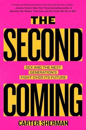 The Second Coming: Sex and the Next Generation's Fight Over Its Future Cover