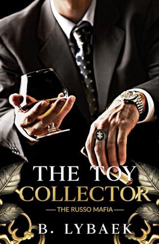 The Toy Collector: A Dark Mafia, Stalker Standalone Romance (The Russo Mafia) Cover