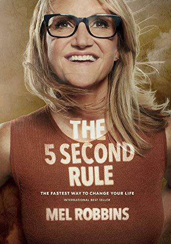 The 5 Second Rule: Transform your Life, Work, and Confidence with Everyday Courage Cover