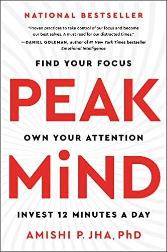 Peak Mind: Find Your Focus, Own Your Attention, Invest 12 Minutes a Day Cover