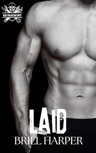 Laid (Blue Collar Bad Boys Book 5) Cover