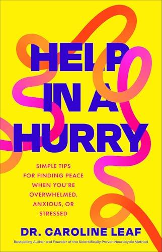Help in a Hurry: Simple Tips for Finding Peace When You’re Overwhelmed, Anxious, or Stressed Cover