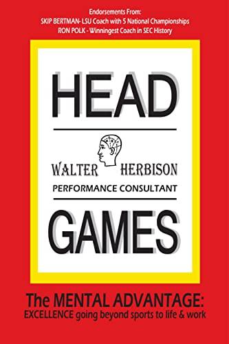 HEAD GAMES : The MENTAL ADVANTAGE: EXCELLENCE going beyond sports to life & work Cover
