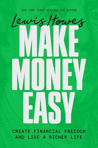 Make Money Easy: Create Financial Freedom and Live a Richer Life Cover