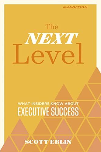The Next Level, 3rd Edition: What Insiders Know About Executive Success Cover