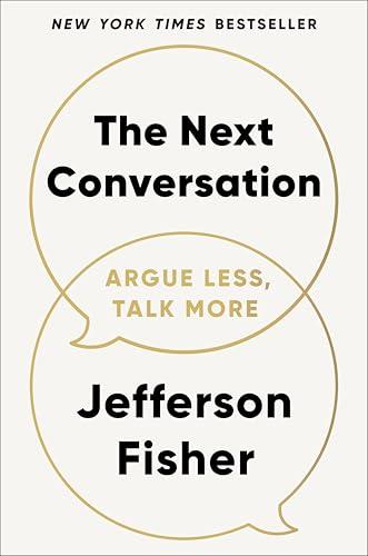 The Next Conversation: Argue Less, Talk More Cover