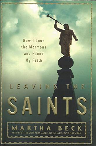 Leaving the Saints: How I Lost the Mormons and Found My Faith Cover