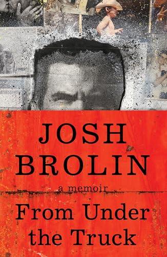 From Under the Truck: A Decidedly Un-Celebrity Memoir from the Enigmatic Actor Cover