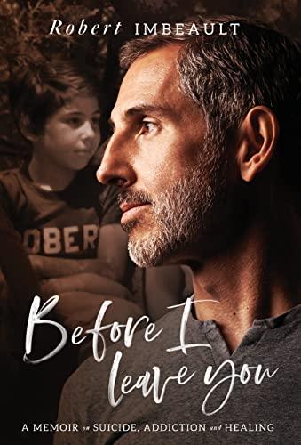 Before I Leave You: A Memoir on Suicide, Addiction and Healing Cover