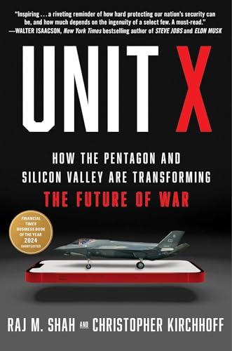 Unit X: How the Pentagon and Silicon Valley Are Transforming the Future of War Cover