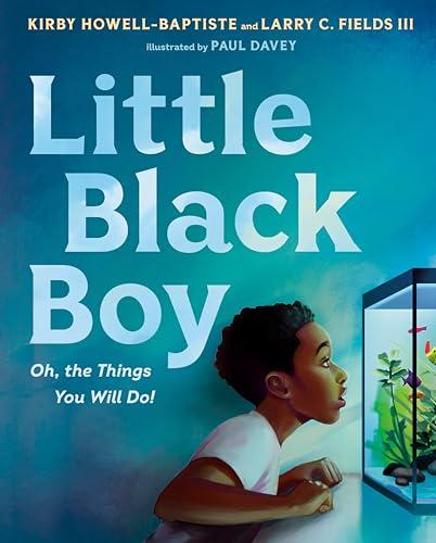 Little Black Boy: Oh, the Things You Will Do! Cover