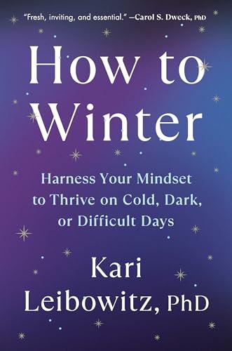 How to Winter: Harness Your Mindset to Thrive on Cold, Dark, or Difficult Days Cover