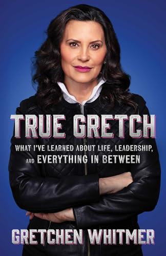 True Gretch: What I've Learned About Life, Leadership, and Everything in Between Cover