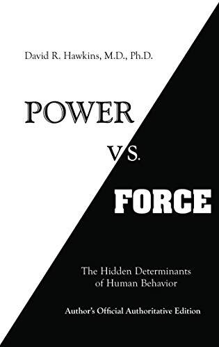 Power vs. Force: The Hidden Determinants of Human Behavior Cover
