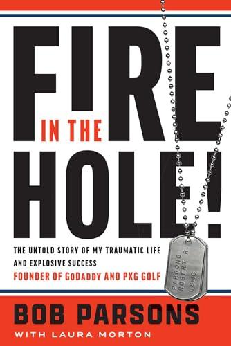 Fire in the Hole!: The Untold Story of My Traumatic Life and Explosive Success Cover