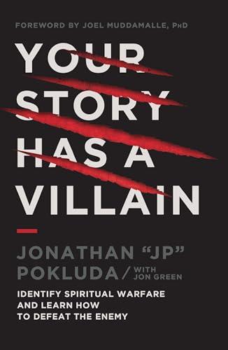 Your Story Has a Villain: Identify Spiritual Warfare and Learn How to Defeat the Enemy Cover