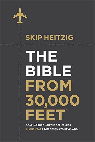 The Bible from 30,000 Feet: Soaring Through the Scriptures in One Year from Genesis to Revelation Cover