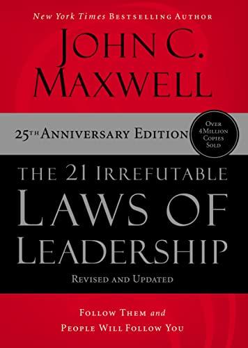 The 21 Irrefutable Laws of Leadership: Follow Them and People Will Follow You Cover
