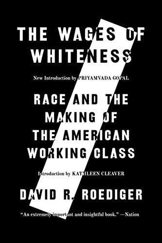The Wages of Whiteness: Race and the Making of the American Working Class Cover