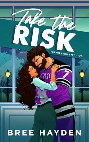 Take the Risk: A College Hockey Romance (For The Arena Book 2) Cover