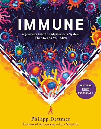 Immune: A Journey into the Mysterious System That Keeps You Alive Cover