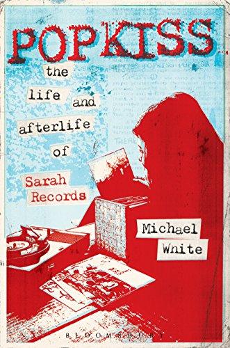 Popkiss: The Life and Afterlife of Sarah Records Cover
