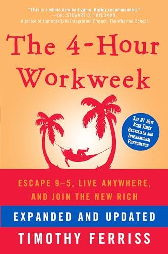 The 4-Hour Workweek: Escape 9-5, Live Anywhere, and Join the New Rich Cover