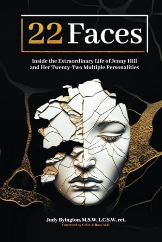 Twenty Two Faces: Inside the Extraordinary Life of Jenny Hill and Her Twenty-Two Multiple Personalities Cover