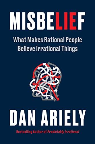Misbelief: What Makes Rational People Believe Irrational Things Cover