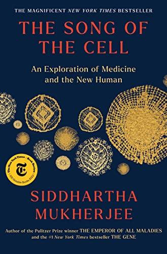 The Song of the Cell: An Exploration of Medicine and the New Human Cover