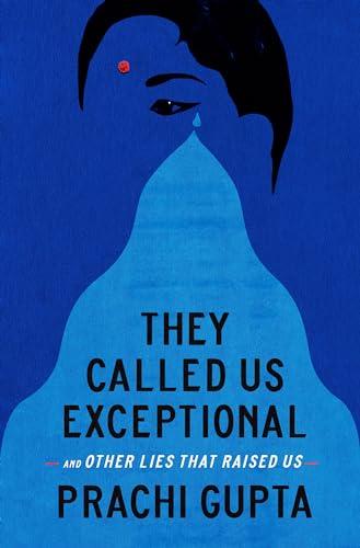 They Called Us Exceptional: And Other Lies That Raised Us Cover