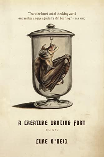 A Creature Wanting Form: Fictions Cover