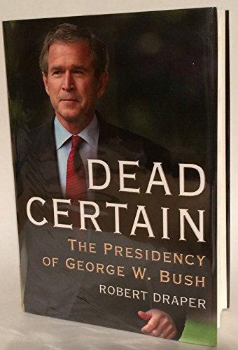 Dead Certain: The Presidency of George W. Bush cover
