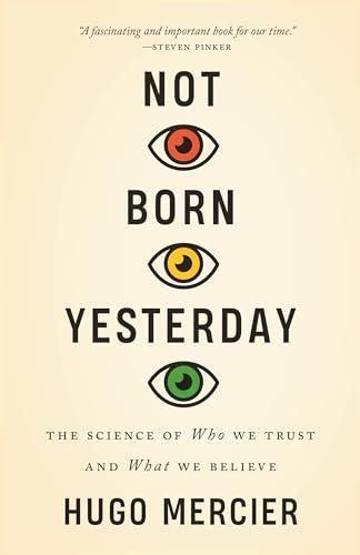 Not Born Yesterday: The Science of Who We Trust and What We Believe Cover