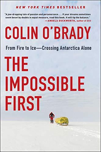 The Impossible First: From Fire to Ice―Crossing Antarctica Alone Cover